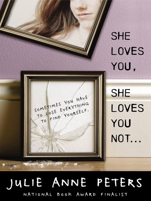 Title details for She Loves You, She Loves You Not... by Julie Anne Peters - Available